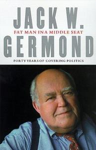 Fat man in a middle seat: forty years of covering politics