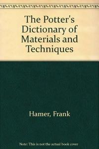 The Potter's dictionary of materials and techniques