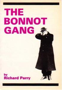 The Bonnot Gang: The Story Of The French Illegalists
