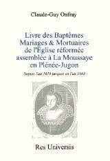 Livre des baptêmes, mariages & mortuaires de l'Église réformée assemblée à La Moussaye en Plénée-Jugon : depuis l'an 1619 jusques en l'an 1683