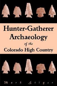 Hunter-Gatherer Archaeology of the Colorado High Country