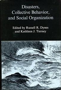Disasters, collective behavior, and social organization