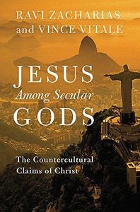 Jesus Among Secular Gods : The Countercultural Claims of Christ