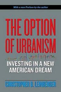 The Option of Urbanism : Investing in a New American Dream