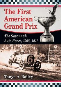 The First American Grand Prix : the Savannah auto races, 1908-1911