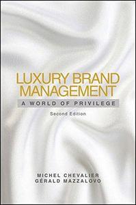 Luxury Brand Management: A World of Privilege