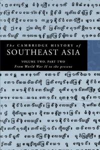 The Cambridge History of Southeast Asia : Volume 4 : From World War II to the Present