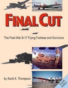Final cut : the post-war B-17 flying fortress and survivors