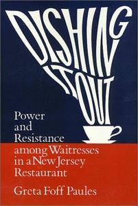 Dishing it out : power and resistance among waitresses in a New Jersey restaurant