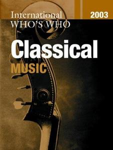 International who's who in classical music 2003.