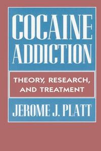 Cocaine addiction : theory, research, and treatment