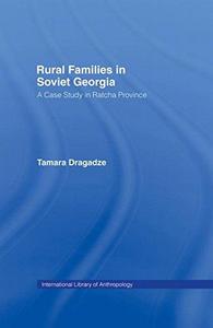 Rural families in Soviet Georgia : a case study in Ratcha Province