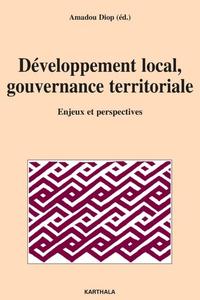 Développement local, gouvernance territoriale : enjeux et perspectives