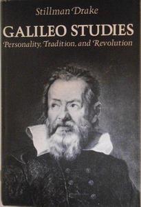Galileo studies: personality, tradition, and revolution.