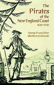 The Pirates of the New England Coast, 1630-1730