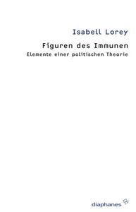 Figuren des Immunen: Elemente einer politischen Theorie