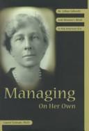 Managing on Her Own : Dr. Lillian Gilbreth and Women's Work in the Interwar Era