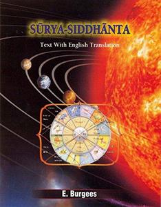 Sūrya-siddhānta: a text-book of Hindu astronomy: text with English translation and notes