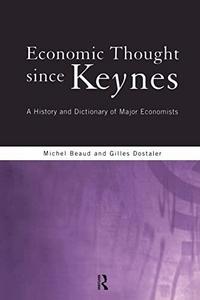 Economic Thought Since Keynes : A History and Dictionary of Major Economists