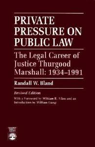 Private Pressure on Public Law : The Legal Career of Justice Thurgood Marshall
