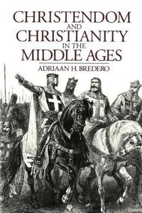 Christendom and Christianity in the Middle Ages: The Relations Between Religion, Church, and Society