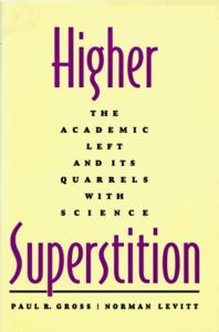 Higher Superstition : The Academic Left and Its Quarrels with Science