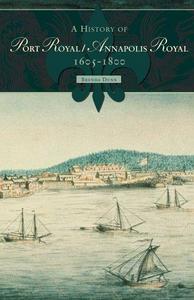 A History of Port-Royal-Annapolis Royal, 1605-1800