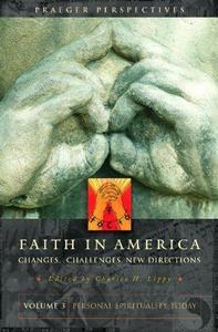 Faith in America : changes, challenges, new directions
