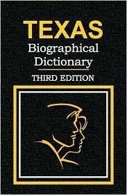 Texas Biographical Dictionary - Third Edition