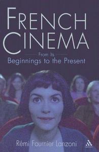 French Cinema : From Its Beginnings to the Present