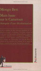 Main basse sur le Cameroun : autopsie d'une décolonisation