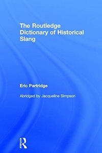 The Routledge dictionary of historical slang