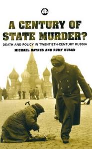A century of state murder ? : death and policy in twentieth-century Russia