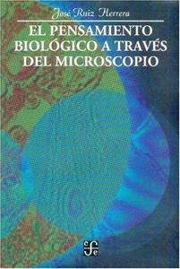El pensamiento biológico a través del microscopio (Seccion de Obras de Ciencia y Tecnologia) (Spanish Edition)