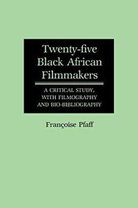 Twenty-five black African filmmakers : a critical study, with filmography and bio-bibliography