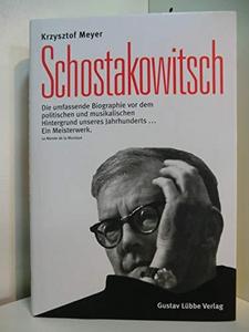 Schostakowitsch. Sein Leben, sein Werk, seine Zeit.