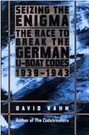 Seizing The Enigma: The Race To Break The German U-boat Codes, 1939-1943