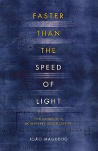 Faster Than the Speed of Light : The Story of a Scientific Speculation