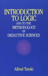 Introduction to logic and to the methodology of deductive sciences