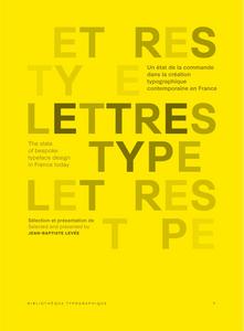 Lettres type : un état de la commande dans la création typographique contemporaine en France