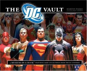 The DC Vault : A Museum-in-a-book with Rare Collectibles from the DC Universe