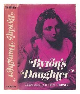 Byron's daughter; a biography of Elizabeth Medora Leigh.