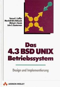 Das 4.3-BSD-Unix-Betriebssystem : Design und Implementierung