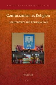 Confucianism as Religion: Controversies and Consequences