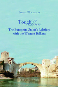 Tough Love: The European Union’s Relations with the Western Balkans