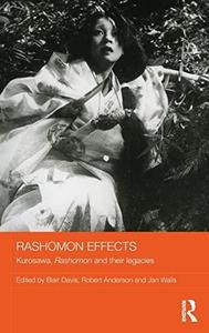Rashomon Effects : Kurosawa, Rashomon and their legacies