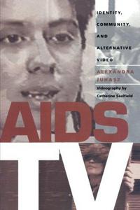 AIDS TV : identity, community, and alternative video