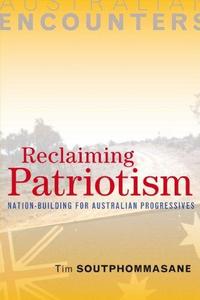 Reclaiming patriotism : nation-building for Australian progressives