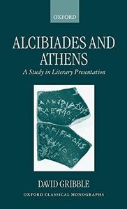 Alcibiades and Athens : a study in literary presentation