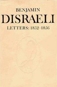 Benjamin Disraeli letters Volume six